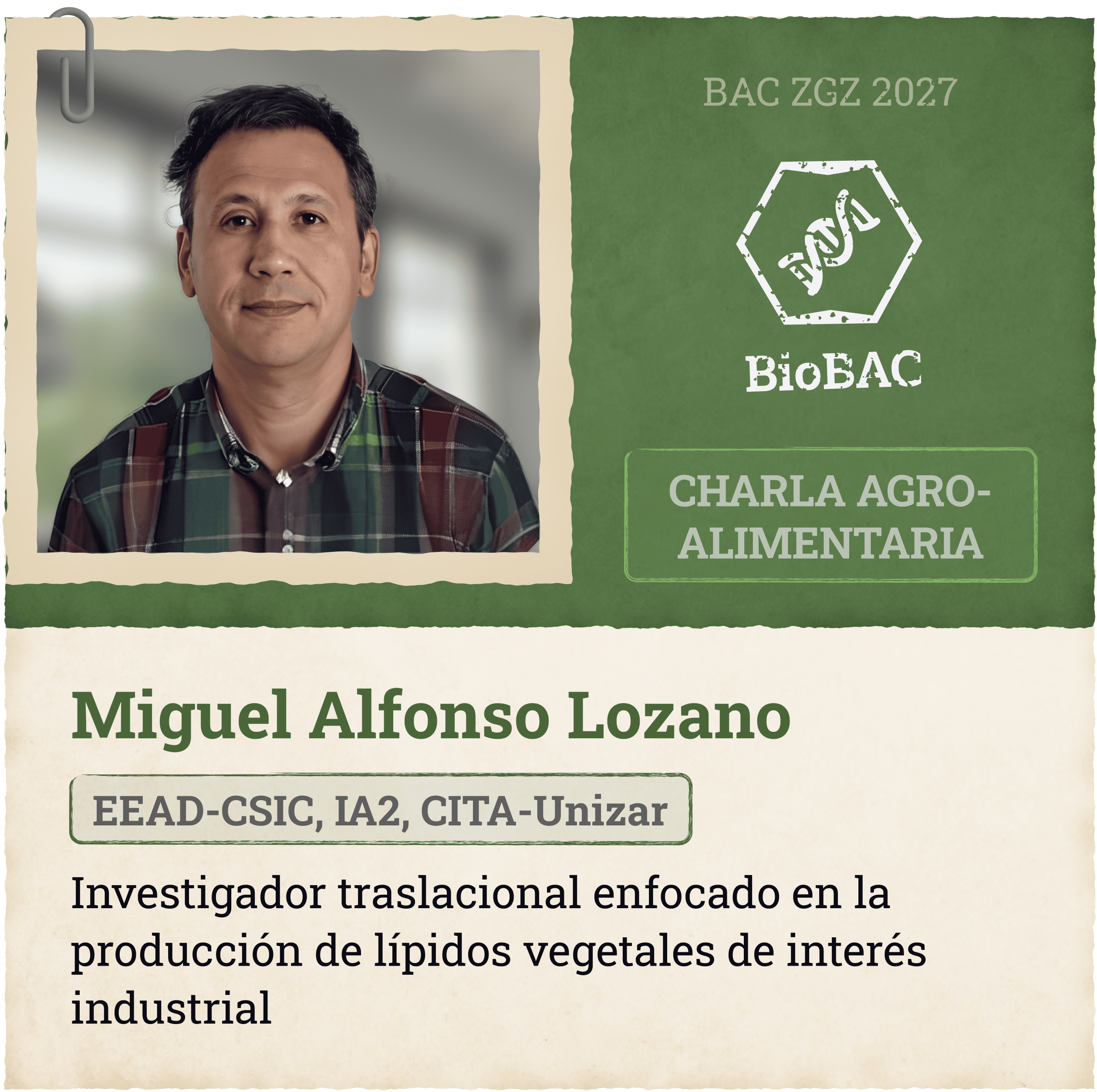 Charla Agroalimentaria Miguel Alfonso Lozano EEAD-CSIC, IA2, CITA-Unizar Investigador traslacional enfocado en la producción de lípidos vegetales de interés industrial